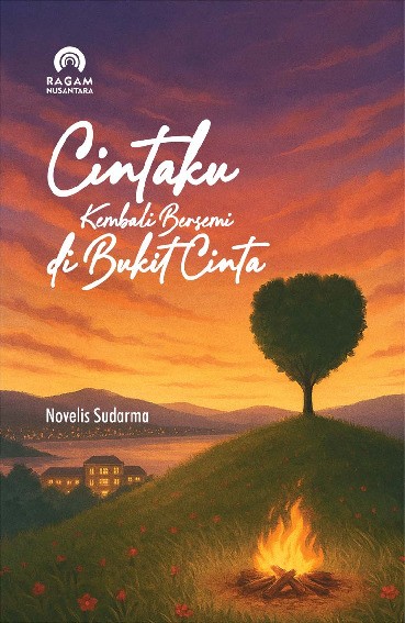 Cintaku Kembali Bersemi di Bukit Cinta